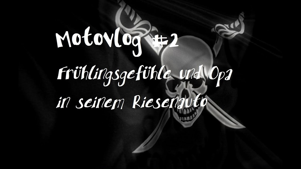 Motovlog #2, Frühlingsgefühle, Opa nervt