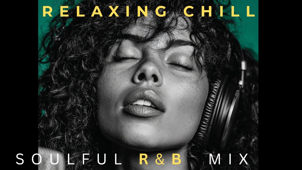 Smooth Soulful R&B Vibes Chill Out Mix for the Heart and Soul