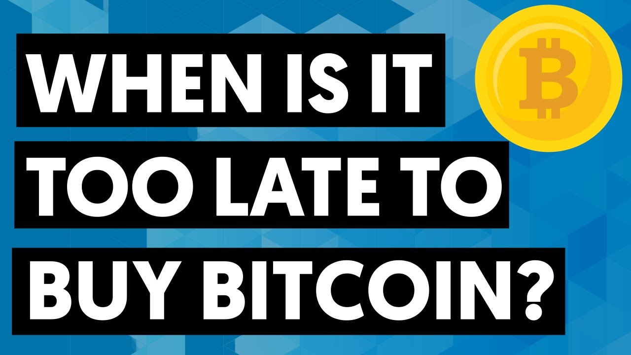 Is it too late to buy BTC?