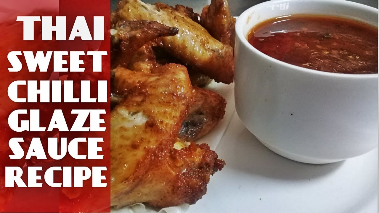 Thai Sweet Chilli Glaze Sauce By Chef Food