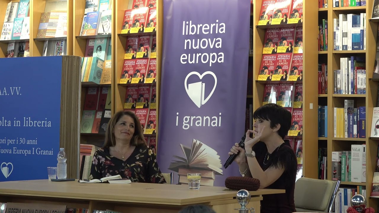 STEFANIA ANDREOLI presenta IO, TE, L'AMORE. Rizzoli. Libreria Nuova Europa I Granai