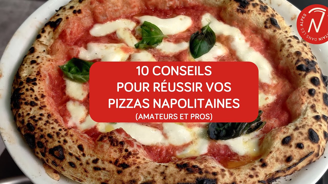 10 conseils pour réussir vos pizzas napolitaines (pour amateurs et professionnels)