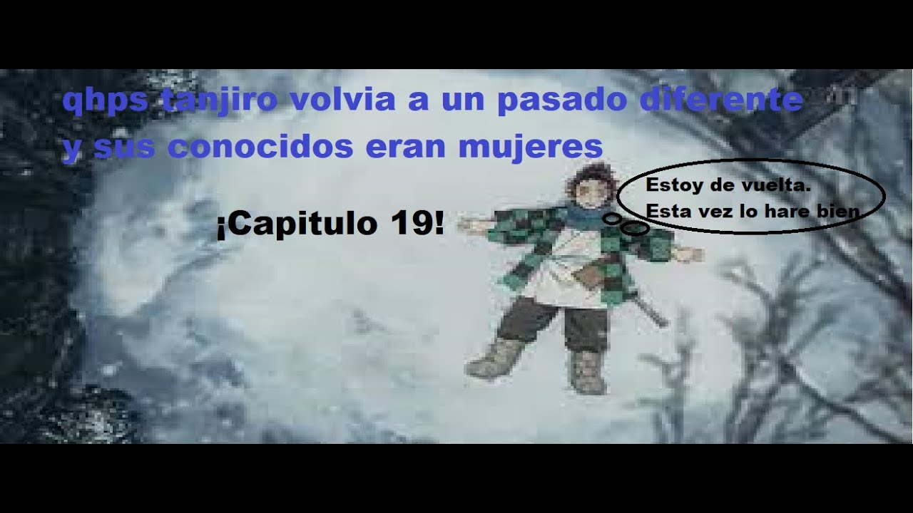 cap 19 qhps tanjiro volvia a un pasado diferente y sus conocidos eran mujeres
