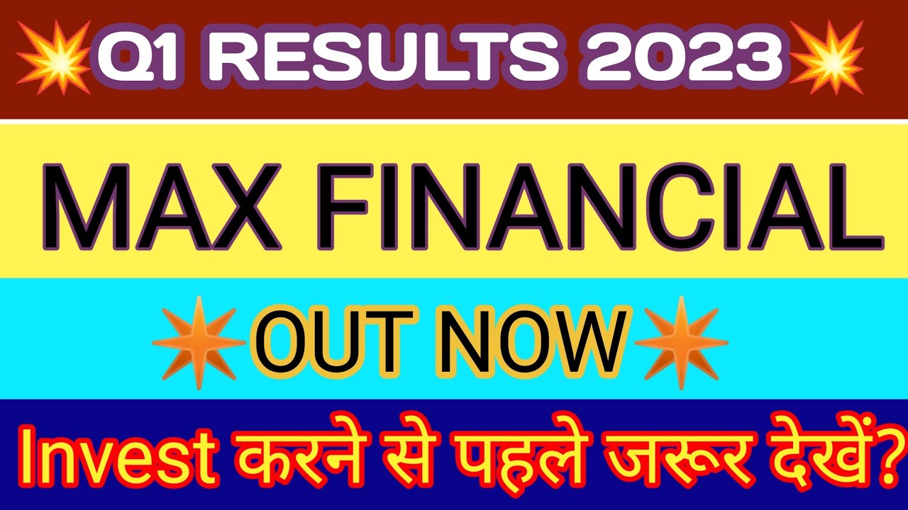 Max Financial Q1 Results 2022 | Max Financial Results | Max Financial Share Latest News