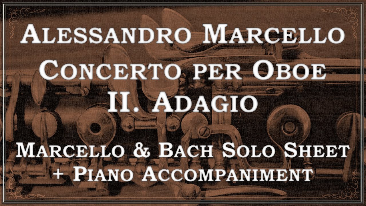 Concerto per Oboe, II. Adagio (Acompañamiento Piano + Partituras de Marcello S.Z799 / Bach BWV 974)