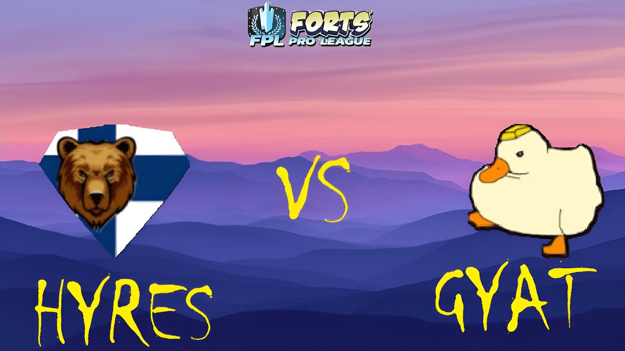 Forts - HYRES VS GYAAAAT FPL 5