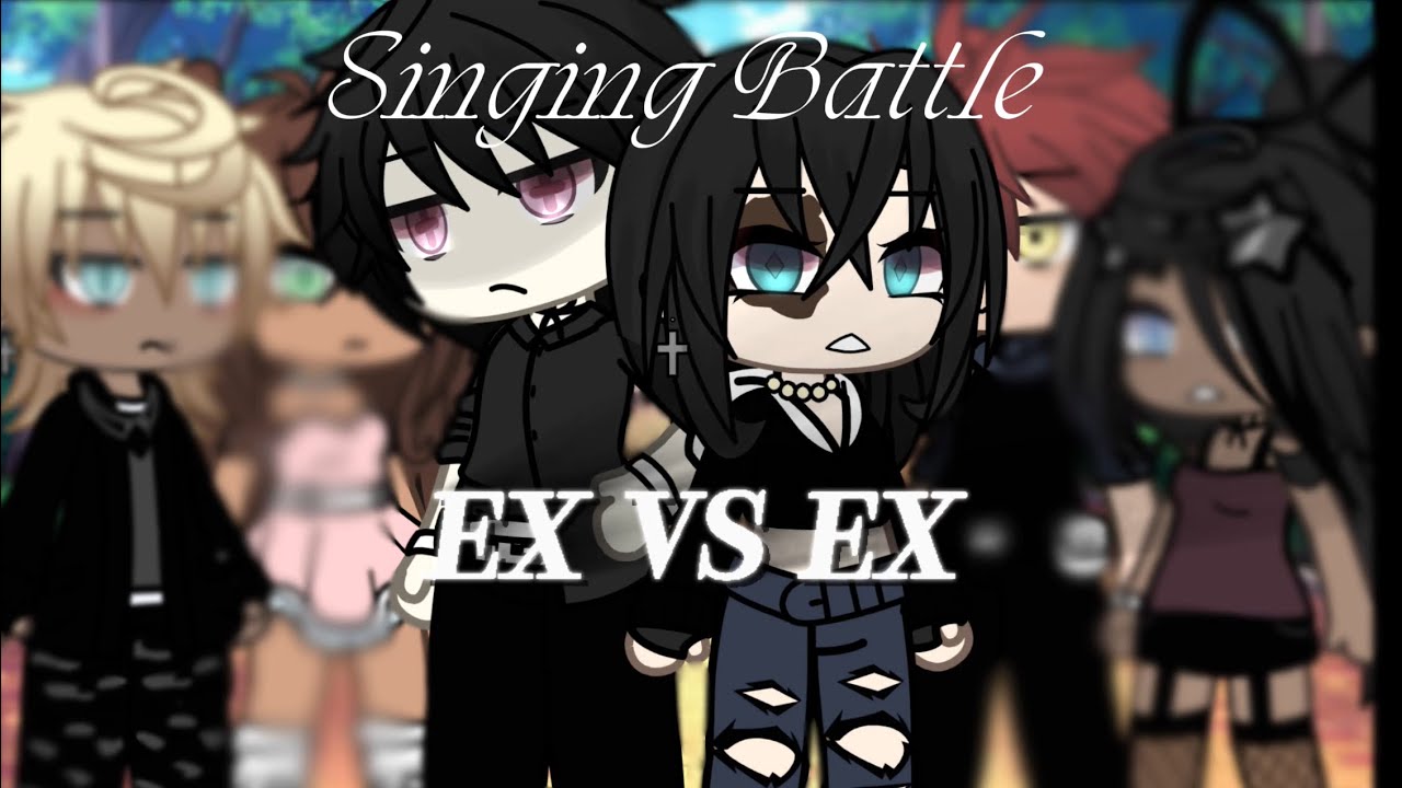 EX vs EX SINGING BATTLE— | By Silvah 