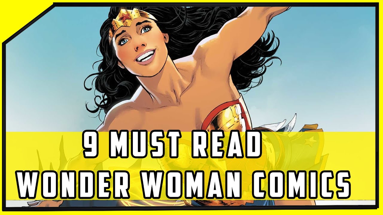 9 Must Read Wonder Woman Comics | Required Reading