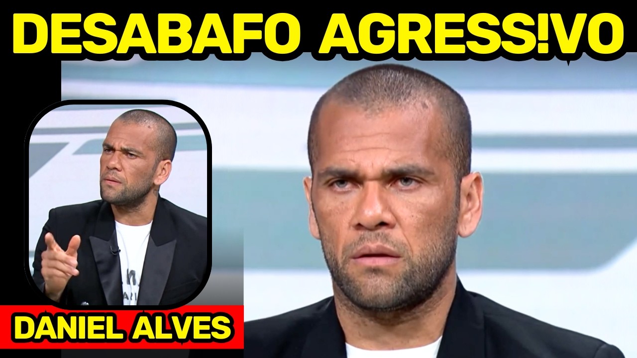 🚨 DANIEL ALVES Desabafa e Faz REVELAÇÕES SURPREENDENTES nessa Polêmica Discussão