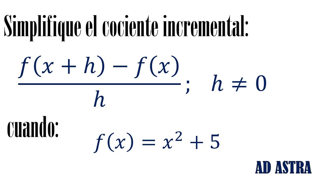 SIMPLIFICAR el COCIENTE INCREMENTAL cuando f(x)=x^2+5