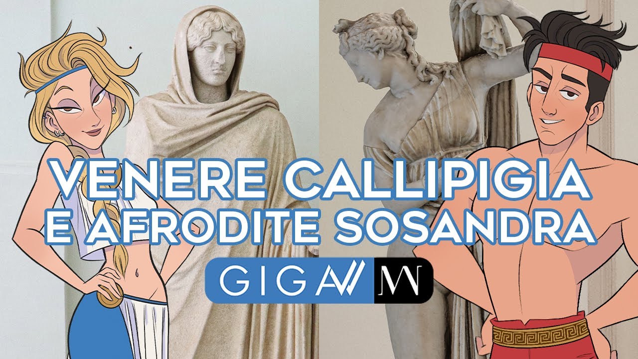 Venere Callipigia e Afrodite Sosandra - Percorso GigaMANN