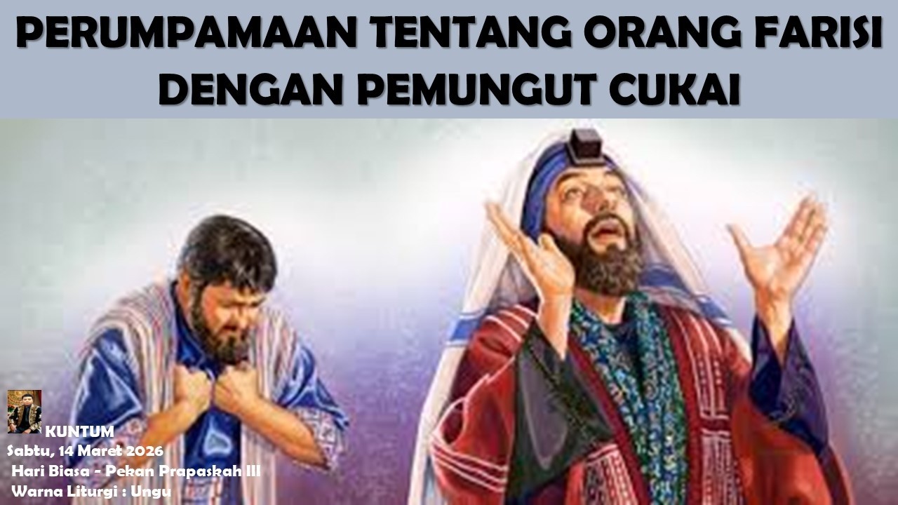 Perumpamaan Tentang Orang Farisi Dengan Pemungut Cukai (Lukas 18 : 9-14)