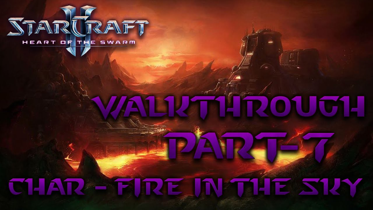 StarCraft II: Heart of the Swarm Walkthrough Part-7 Fire in the Sky