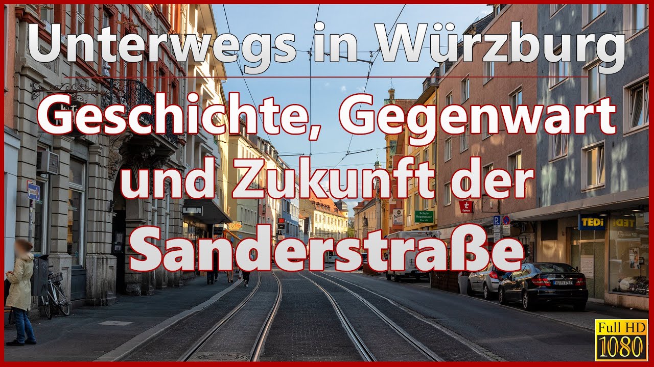 Geschichte, Gegenwart und Zukunft der Sanderstraße | Unterwegs in Würzburg