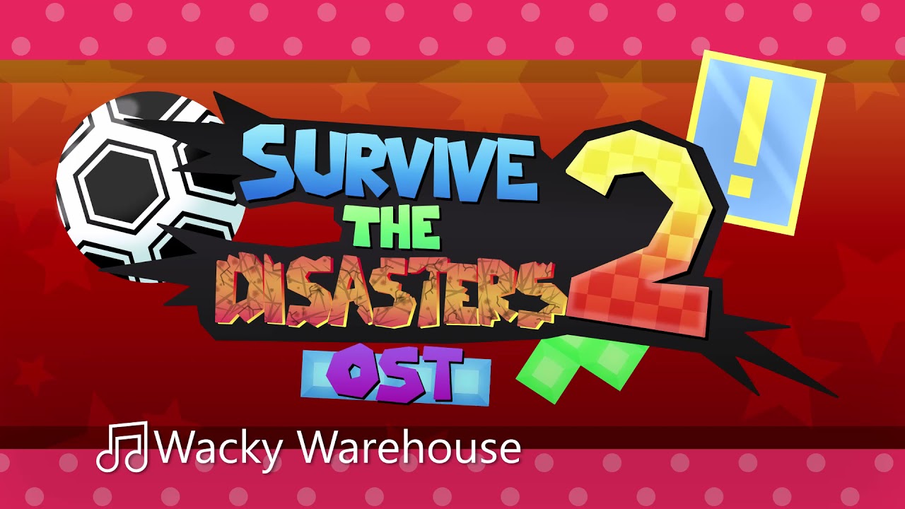 Wacky Warehouse - Survive The Disasters 2 Original Soundtrack
