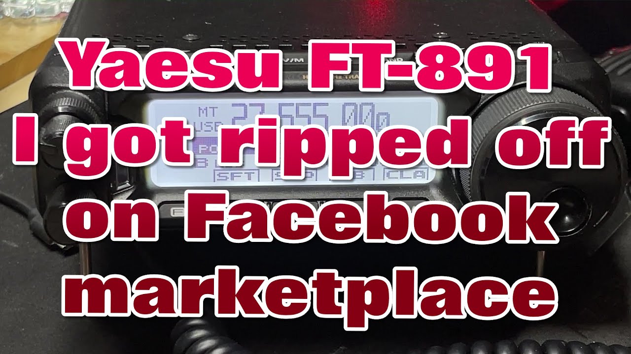 EP 064 - I bought a Yaesu Ft-891 from Facebook marketplace and was sold a faulty radio.