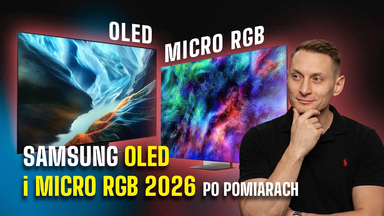 Pierwsze testy Samsung OLED i Micro RGB 2026. Mamy postęp?
