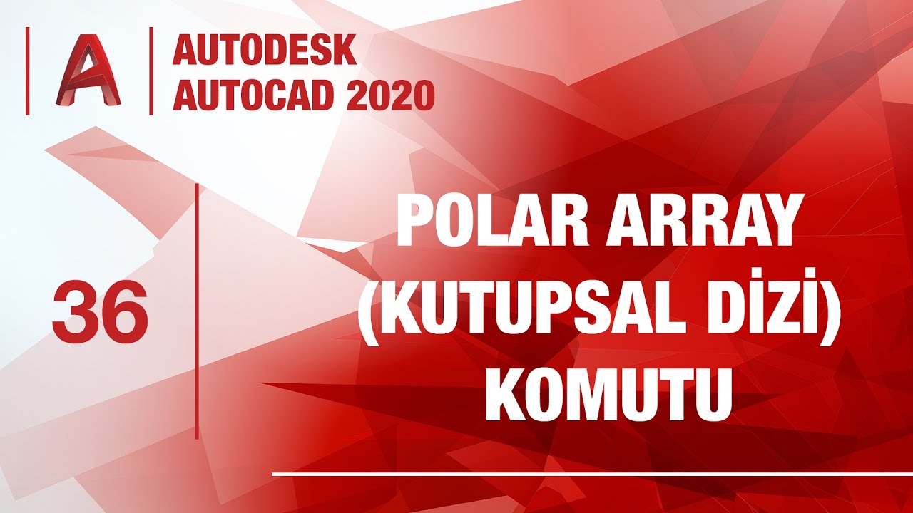 AutoCAD 2020 - Ders 36 -Polar Array (Kutupsal Dizi Oluşturma) Komutu