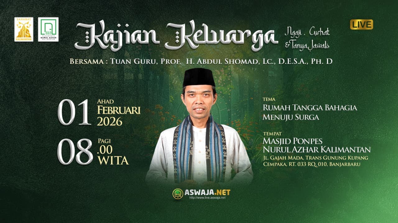 Kajian Keluarga Ngaji, Curhat & Tanya Jawab Bersama Prof. H. Abdul Shomad, Lc., D.E.S.A., Ph. D