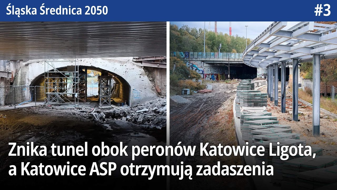 #3 Znika tunel obok nowych peronów Katowice Ligota, a nad peronami Katowice ASP powstają zadaszenia!