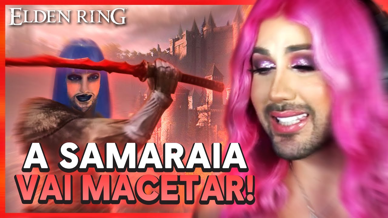 A SAMARAIA VAI MACETAR! | Elden Ring - Samira Close