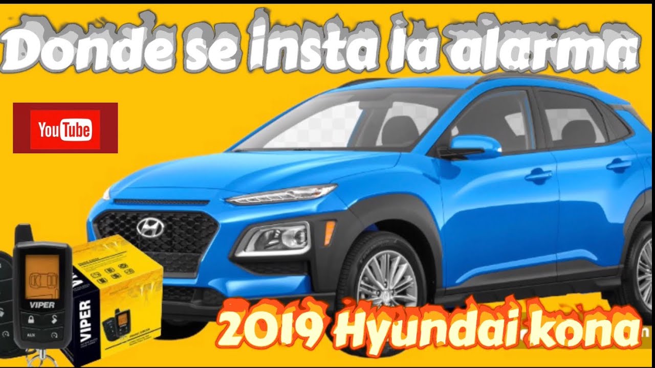Donde instalar la alarma 2019 Hyundai kona