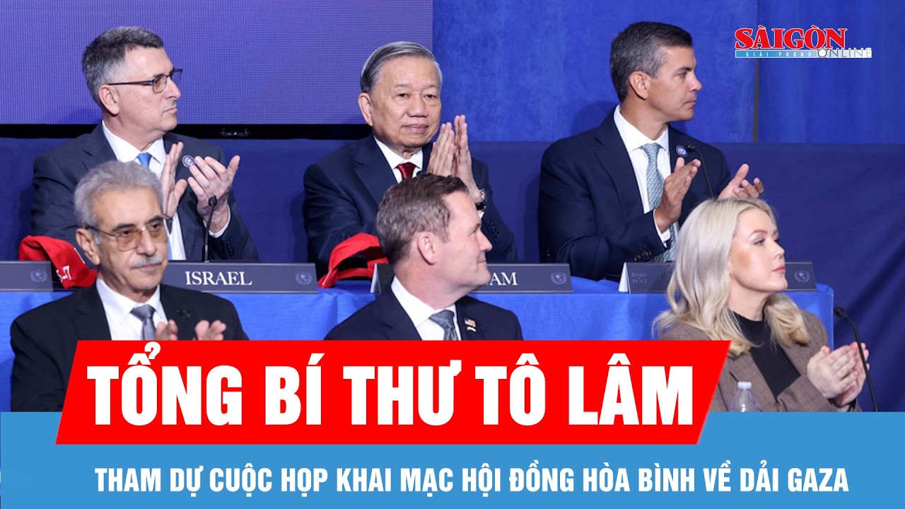 Tổng Bí thư Tô Lâm tham dự cuộc họp khai mạc Hội đồng Hòa bình về Dải Gaza