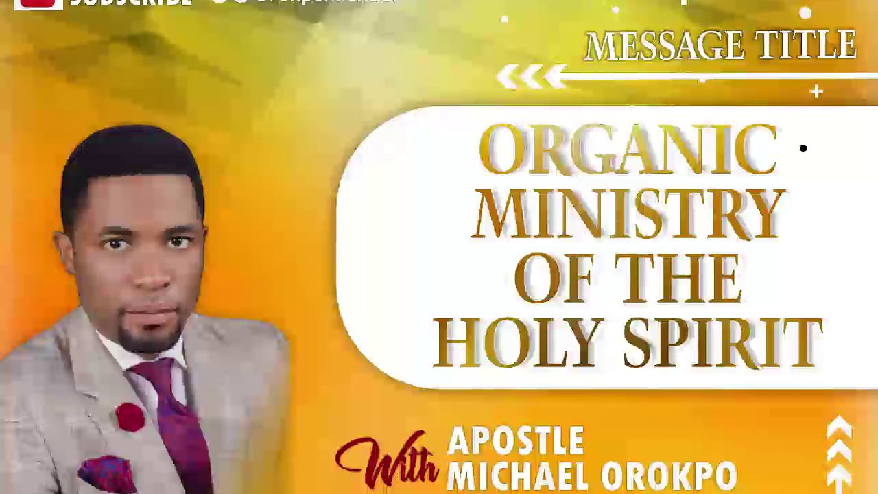 Organic Ministry of the Holy Spirit | Apostle Michael Orokpo