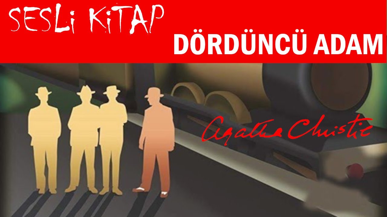 Dördüncü Adam - AGATHA CHRISTIE - Polisiye Sesli Kitap