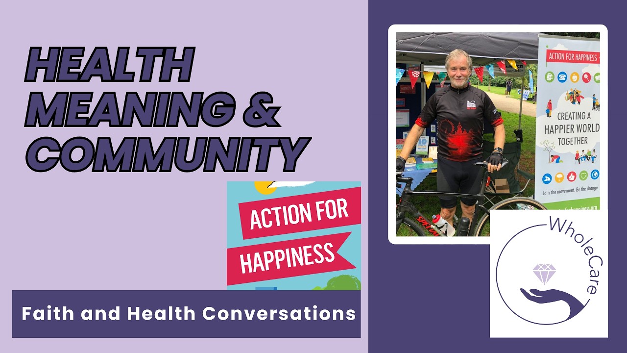 Action for Happiness Hub   Faith and Health Conversations