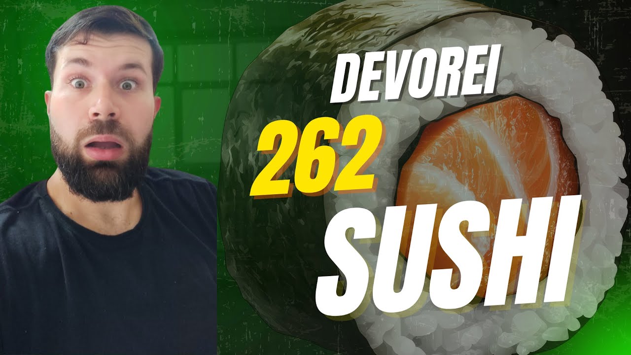 Devorei 262 sushi
