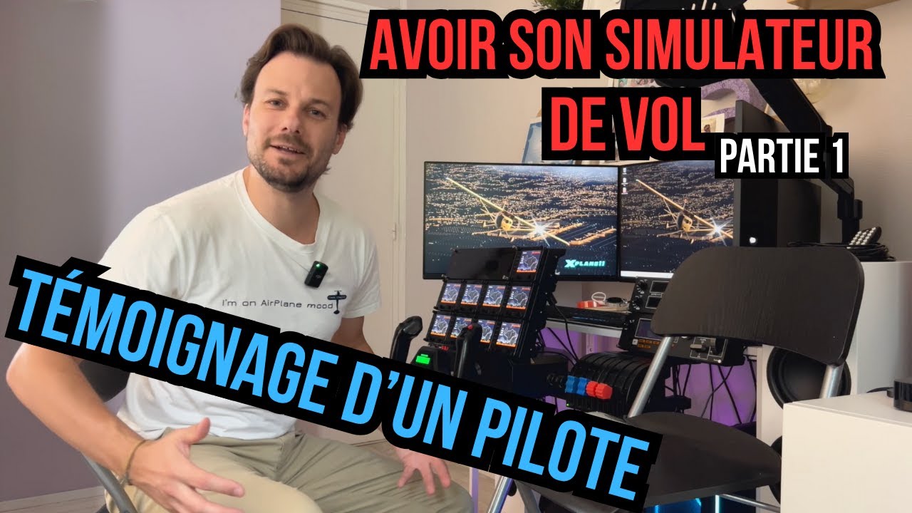 Avoir son simulateur de vol : Témoignage d'un pilote