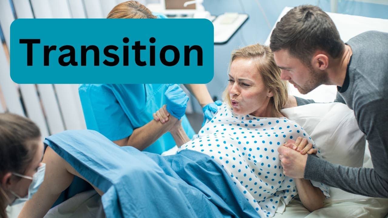 Transition Phase of Labor: What to Expect During the Most Intense Stage