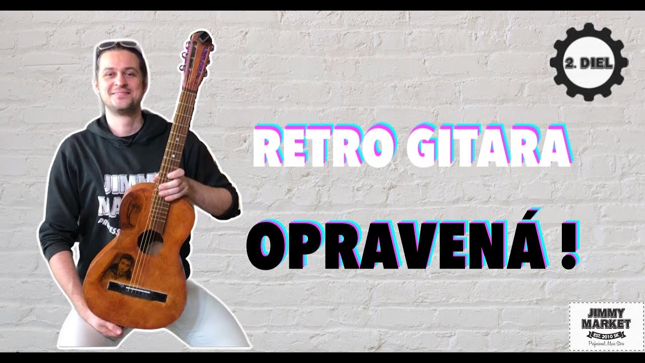 Retro klasická gitara, 2.časť - SERVIS JIMMY MARKET