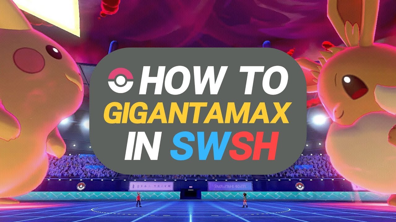 How to Gigantamax Pokemon in Sword and Shield (spoiler warning)