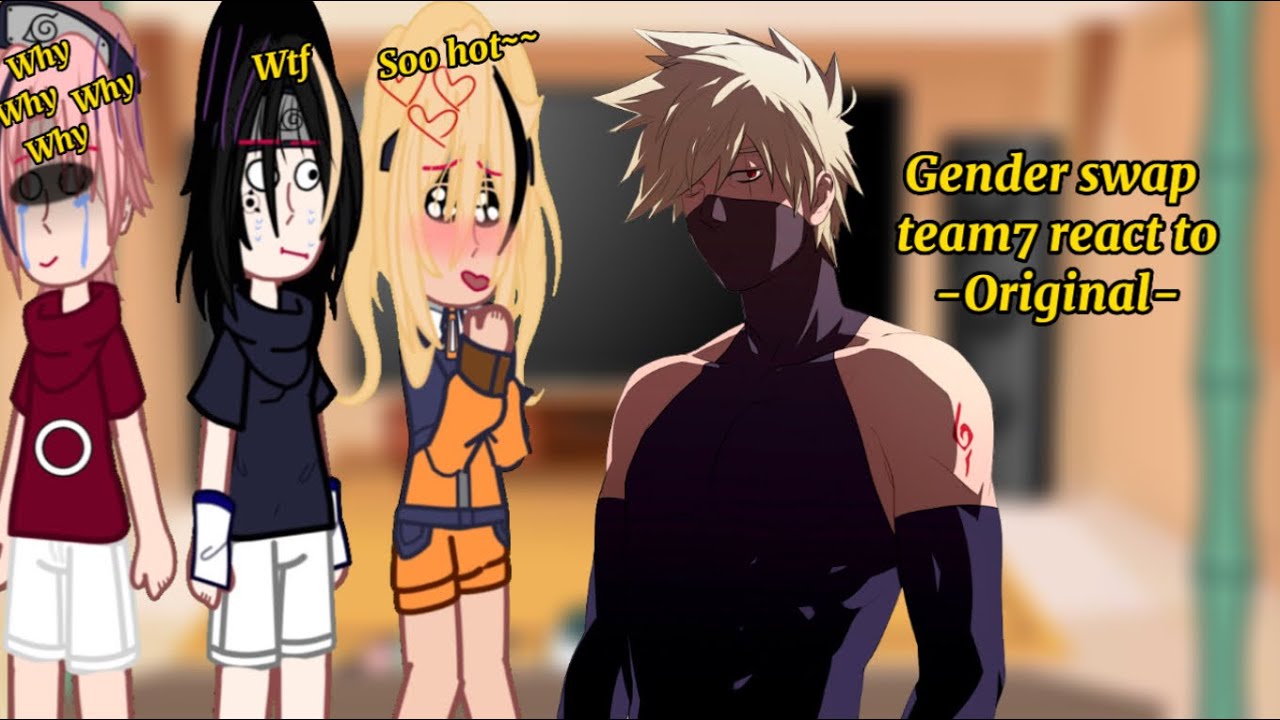 ||Gender swap team7 react||Sasunaru-Sakuhina-Kakairu||Please Enjoy:)||