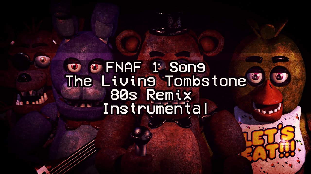 FNAF 1 | Five Nights at Freddy's (Old 80s Remix Instrumental) - The Living Tombstone