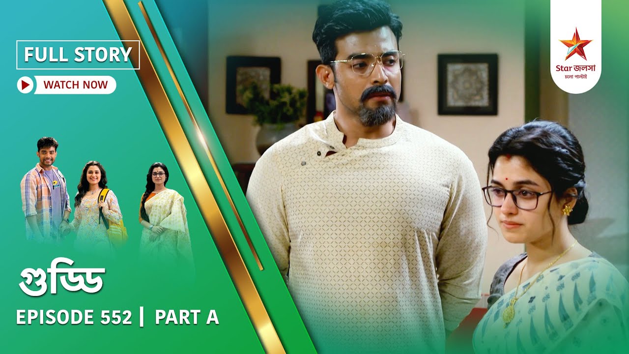Full Story | Guddi | Episode 552 | Part A