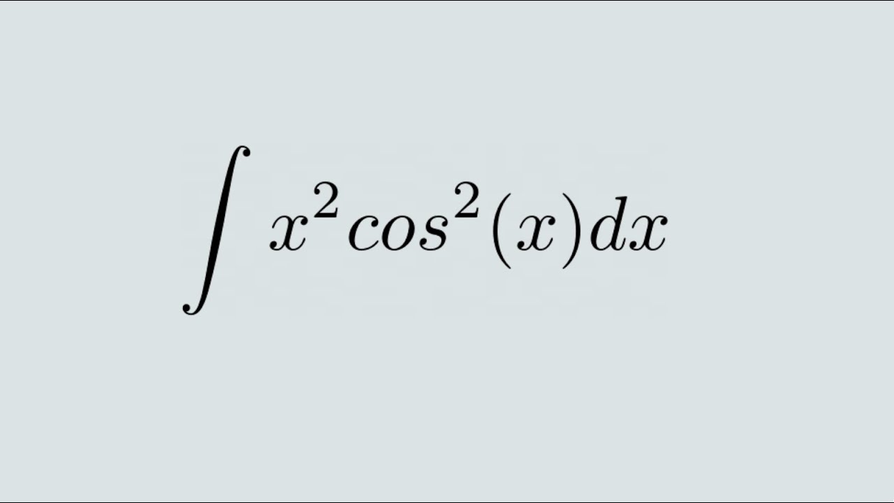 całka (x^2)*(cosx)^2 (przez części)