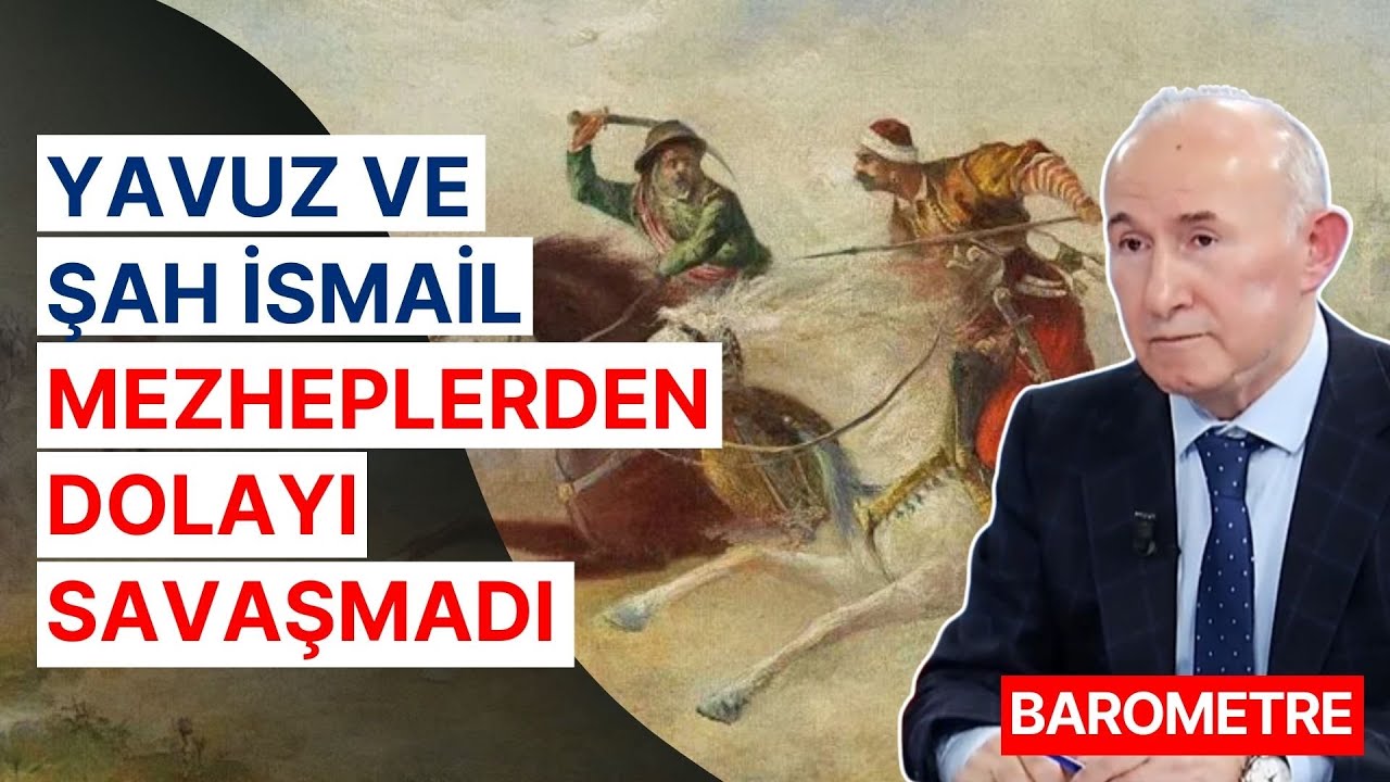 Ahmet Şımşırgil: Yavuz Sultan Selim, Şah İsmail ile Devletin Bekası İçin Savaştı
