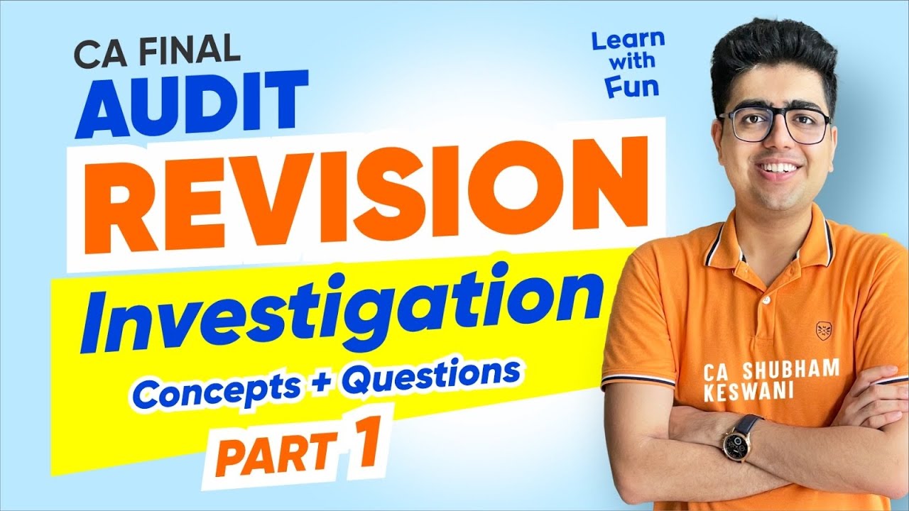 Investigation Revision Part 1 | CA Final Audit | CA Shubham Keswani (AIR 8)