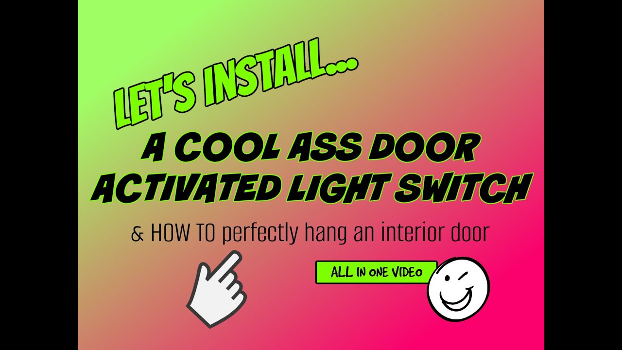 Let's Install a cool ass door activated light switch