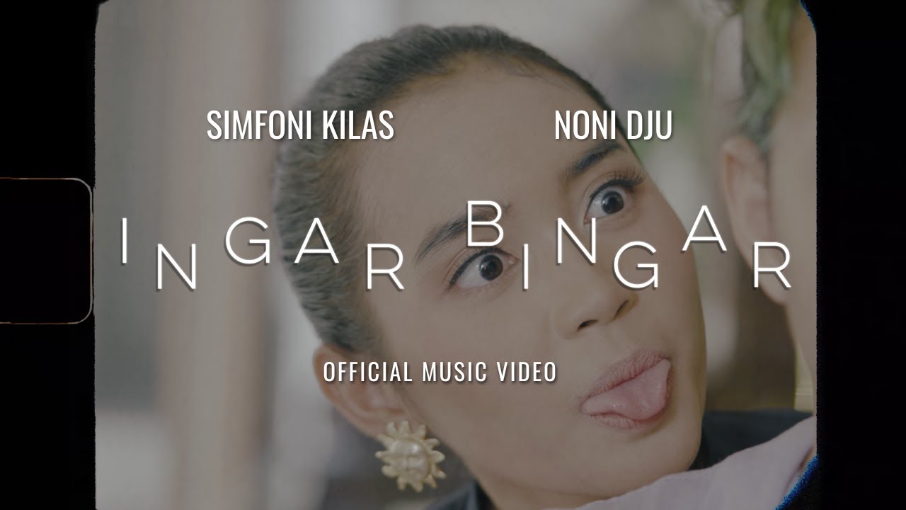Simfoni Kilas, Noni Dju -  Ingar Bingar (Official Music Video)