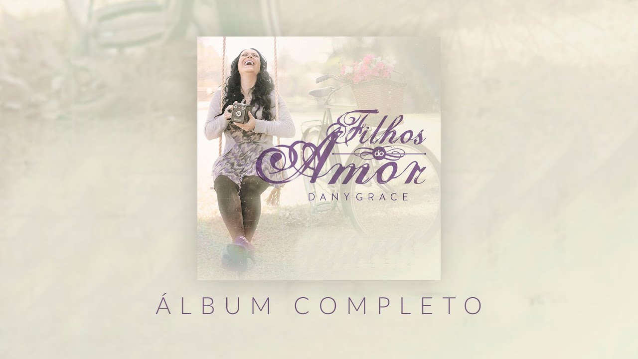Dany Grace - Filhos do Amor (ÁLBUM COMPLETO)