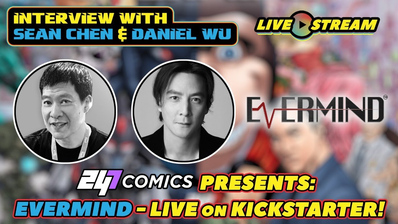 247 Comics Presents: Evermind - LIVE with Sean Chen & Daniel Wu