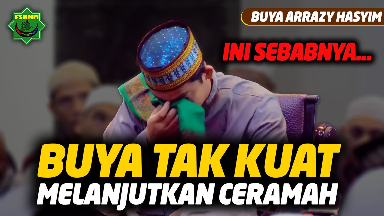 Buya Arrazy Hasyim Tak Kuat Lagi Melanjutkan Ceramah | Ini Penyebabnya...