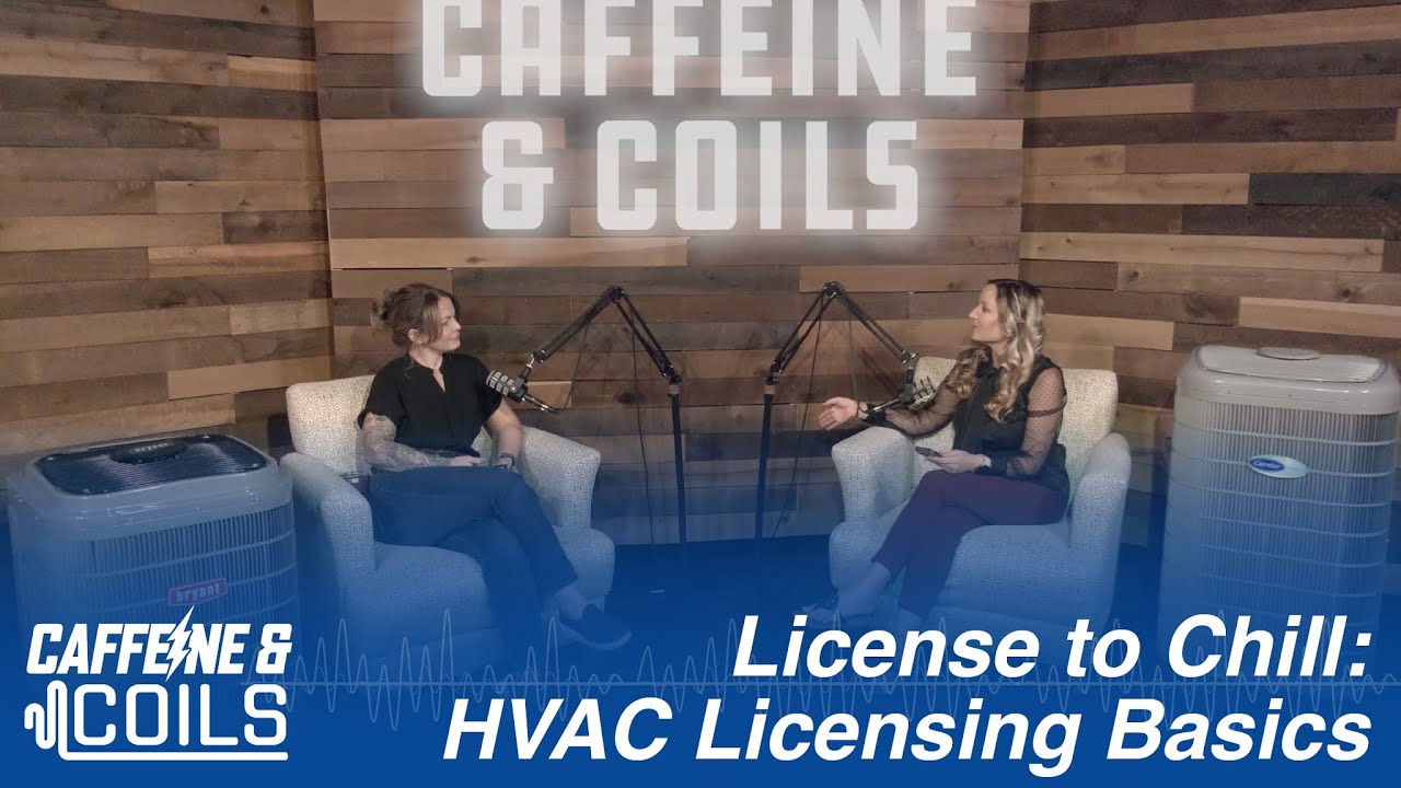 Caffeine & Coils - License to Chill: HVAC Licensing Basics