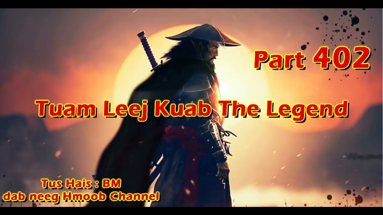 Tuam Leej Kuab The Hmong Shaman Warrior ( Part 402 ) 24/1/2024