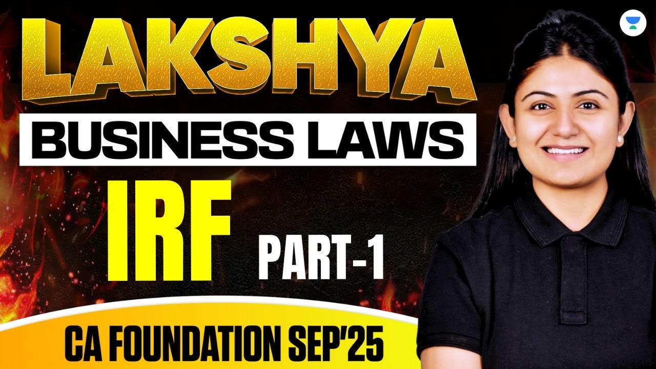 📝CA Foundation Sep 2025 | IRF | Part 1 | Business Laws | CS Pallavi Parihar