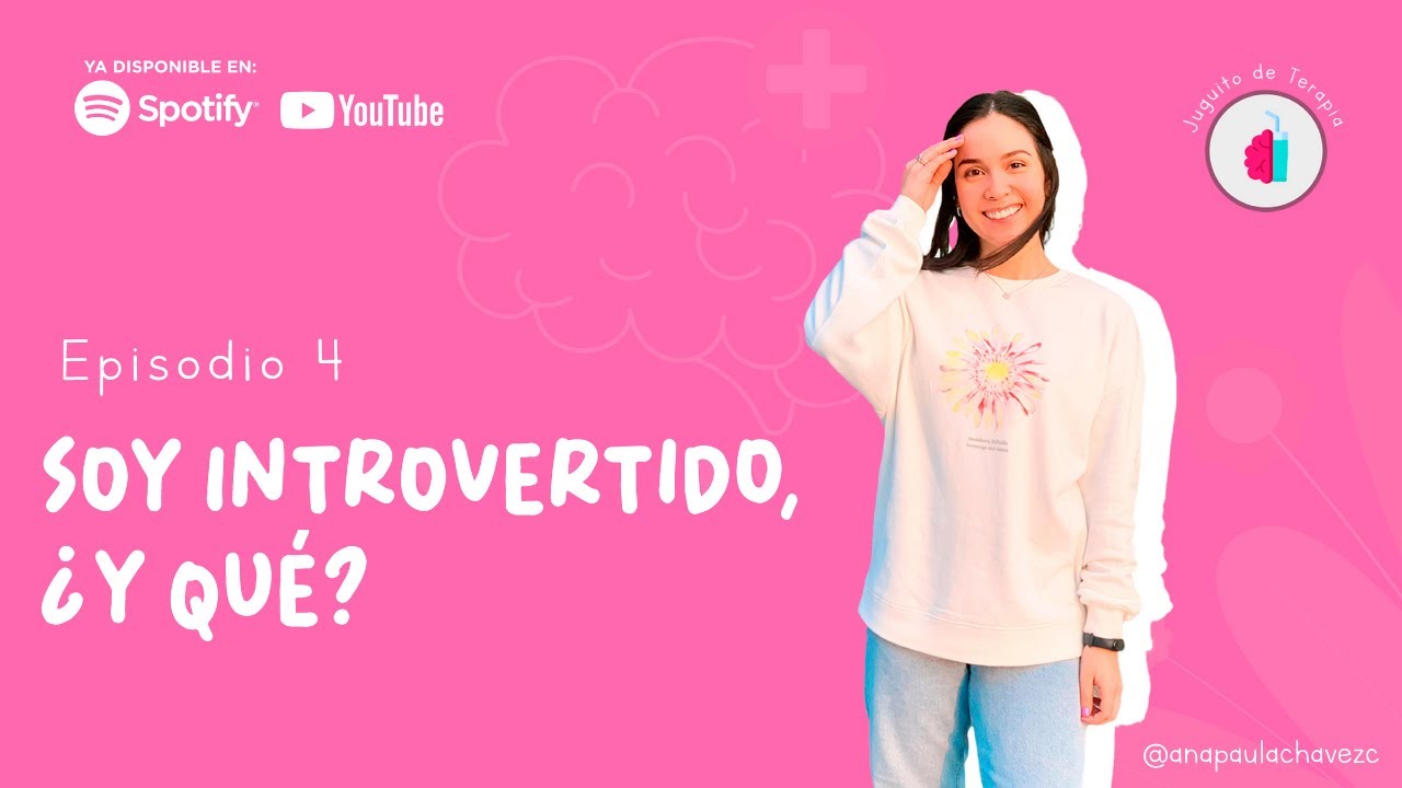 episodio 4 - soy introvertido, &iquest;y qu&eacute;? #JuguitoDeTerapia